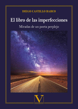 EL LIBRO DE LAS IMPERFECCIONES. MIRADAS DE UN POETA PERPLEJO