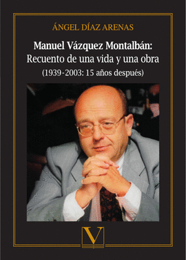 MANUEL VZQUEZ MONTALBAN: RECUERDO DE UNA VIDA Y UNA OBRA