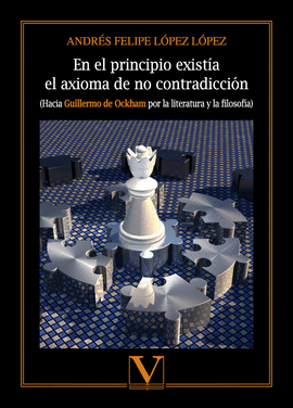 EN EL PRINCIPIO EXISTA EL AXIOMA DE NO CONTRADICCIN. (HACIA GUILLERMO DE OCKHA