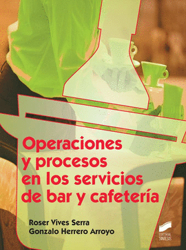 OPERACIONES Y PROCESOS EN LOS SERVICIOS DE BAR Y CAFETERIA CFGS