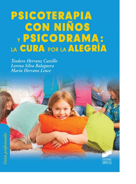 PSICOTERAPIA CON NI�OS Y PSICODRAMA LA CURA POR LA ALEGRIA