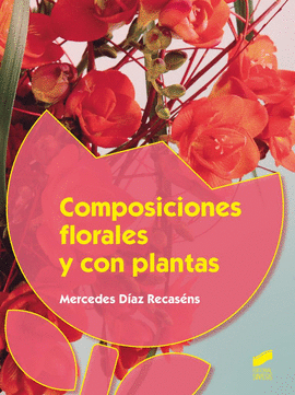 COMPOSICIONES FLORALES Y CON PALABRAS