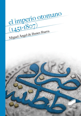 IMPERIO OTOMANO, EL (1451-1807)