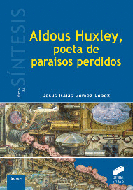 ALDOUX HUXLEY, POETA DE PARASOS PERDIDOS