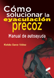 COMO SOLUCIONAR LA EYACULACIN PRECOZ