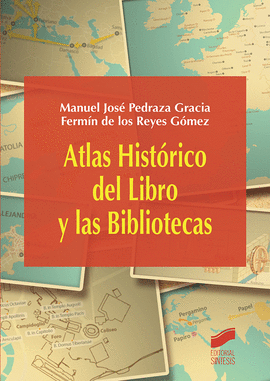 ATLAS HIST�RICO DEL LIBRO Y LAS BIBLIOTECAS