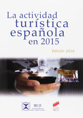 LA ACTIVIDAD TUR�STICA ESPA�OLA EN 2015 (EDICI�N 2016)