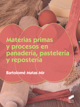 MATERIAS PRIMAS Y PROCESOS EN PANADER�A, PASELER�A Y REPOSTER�A