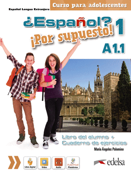 ESPAOL? POR SUPUESTO! 1 A1.1. LIBRO DEL ALUMNO + EJERCICIOS