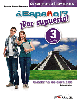 ESPAOL POR SUPUESTO! 3-A2+. LIBRO DE EJERCICIOS