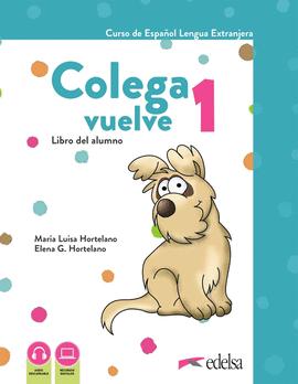 COLEGA VUELVE 1 (A1.1). LIBRO DEL ALUMNO