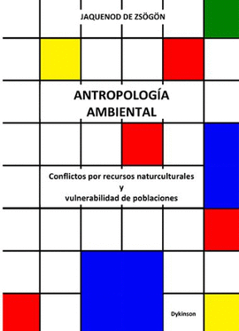 ANTROPOLOGA AMBIENTAL. CONFLICTOS POR RECURSOS NATURCULTURALES Y VULNERABILIDAD