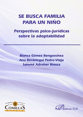 SE BUSCA FAMILIA PARA UN NI�O. PERSPECTIVAS PSICO-JUR�DICAS SOBRE LA ADOPTABILID