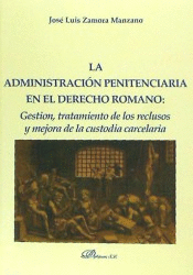 LA ADMINISTRACI�N PENITENCIARIA EN EL DERECHO ROMANO
