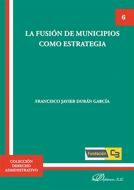 LA FUSI�N DE MUNICIPIOS COMO ESTRATEGIA