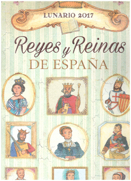 CALENDARIO 2017 LUNARIO REYES Y REINAS DE ESPA�A
