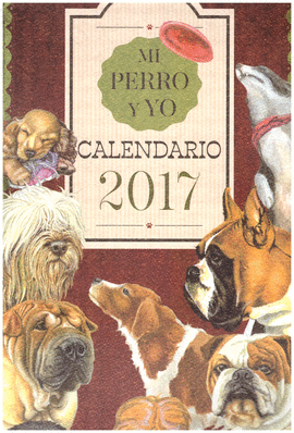CALENDARIO 2017 MI PERRO Y YO CALENDARIO MI PERRO Y YO