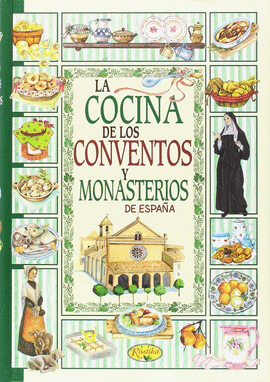 LA COCINA DE LOS CONVENTOS Y MONASTERIOS DE ESPAA