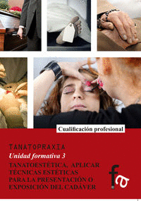 TANATOEST�TICA, APLICAR T�CNICAS EST�TICAS PARA LA PRESENTA