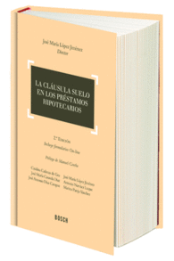 LA CL�USULA SUELO EN LOS PR�STAMOS HIPOTECARIOS (2.� EDICI�N)