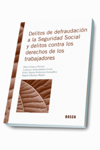 DELITOS DE DEFRAUDACIN A LA SEGURIDAD SOCIAL Y CONTRA LOS DERECHOS DE LOS TRABA