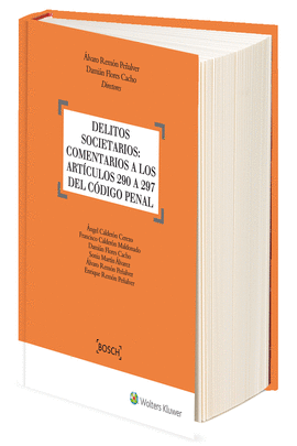 DELITOS SOCIETARIOS: COMENTARIOS A LOS ART�CULOS 290 A 297 DEL C�DIGO PENAL