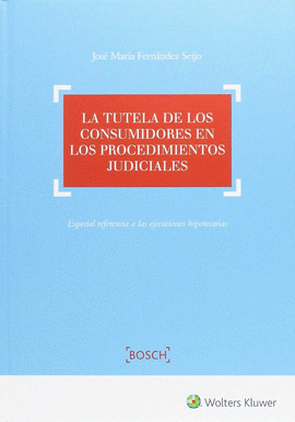 LA TUTELA DE LOS CONSUMIDORES EN LOS PROCEDIMIENTOS JUDICIALES