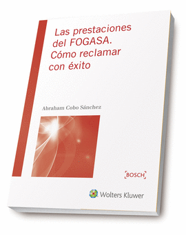 LAS PRESTACIONES DEL FOGASA. CMO PARA RECLAMAR CON XITO