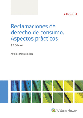 RECLAMACIONES DE DERECHO DE CONSUMO. ASPECTOS PRCTICOS (2. EDICIN)