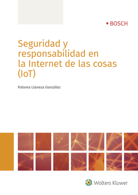 SEGURIDAD Y RESPONSABILIDAD EN LA INTERNET DE LAS COSAS (IOT)