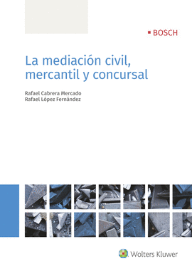 LA MEDIACI�N CIVIL, MERCANTIL Y CONCURSAL