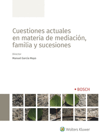 CUESTIONES ACTUALES EN MATERIA DE MEDIACION, FAMILIA Y SUCESIONES