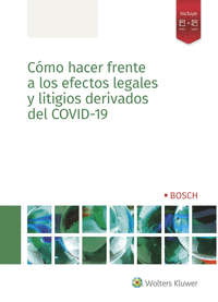 COMO HACER FRENTE A LOS EFECTOS LEGALES Y LITIGIOS DERIVADOS DEL COVID-19