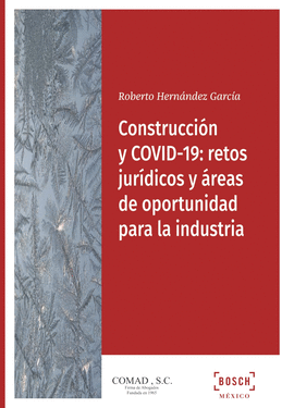 CONSTRUCCIN Y COVID-19: RETOS JURDICOS Y REAS DE OPORTUNIDAD PARA LA INDUSTRI
