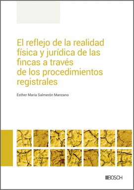 EL REFLEJO DE LA REALIDAD FSICA Y JURDICA DE LAS FINCAS A TRAVS DE LOS PROCED