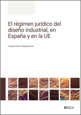 REGIMEN JURIDICO DEL DISEO INDUSTRIAL, EN ESPAA Y EN LA UE, EL