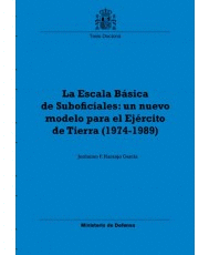 LA ESCALA BSICA DE SUBOFICIALES: UN NUEVO MODELO PARA EL EJRCITO DE TIERRA (1974-1989)