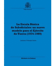 LA ESCALA B�SICA DE SUBOFICIALES: UN NUEVO MODELO PARA EL EJ�RCITO DE TIERRA (1974-1989)