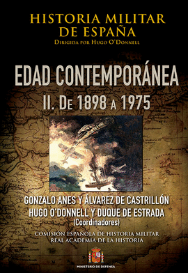 HISTORIA MILITAR DE ESPA�A IV EDAD CONTEMPOR�NEA 2 DE 1898 A 1975