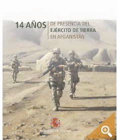 14 AOS DE PRESENCIA DEL EJRCITO DE TIERRA EN AFGANISTN