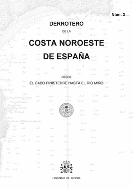 DERROTERO DE LA COSTA NOROESTE DE ESPA�A DESDE EL CABO FINISTERRE HASTA EL R�O M