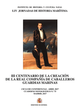 III CENTENARIO DE LA CREACIN DE LA REAL COMPAA DE CABALLEROS GUARDIAS MARINAS