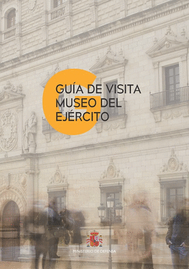 GUA DE VISITA DEL MUSEO DEL EJRCITO
