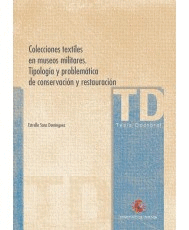COLECCIONES TEXTILES EN MUSEOS MILITARES, TIPOLOG�A Y PROBLEM�TICA DE CONSERVACI�N Y RESTAURACI�N