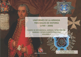 UNIFORMES DE LA ARMADA TRES SIGLOS DE HISTORIA (1700-2000). CUERPO DE INTENDENCI