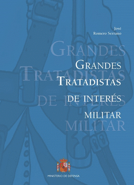 GRANDES TRATADISTAS DE INTERS MILITAR