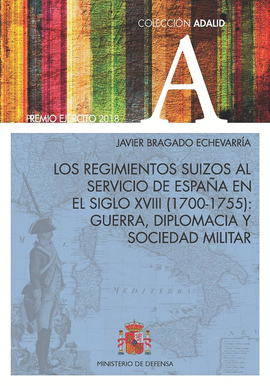 LOS REGIMIENTOS SUIZOS AL SERVICIO DE ESPAA EN EL SIGLO XVIII (1700-1755): GUER