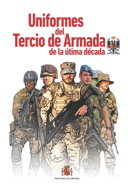UNIFORMES DEL TERCIO DE ARMADA DE LA �LTIMA D�CADA