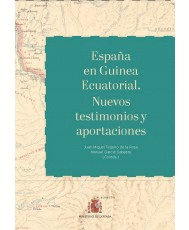 ESPA�A EN GUINEA ECUATORIAL. NUEVOS TESTIMONIOS Y APORTACIONES