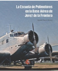 LA ESCUELA DE POLIMOTORES EN LA BASE AREA DE JEREZ DE LA FRONTERA